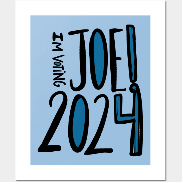 I'm Voting Joe! 2024 Biden for President Wall Art by bubbsnugg